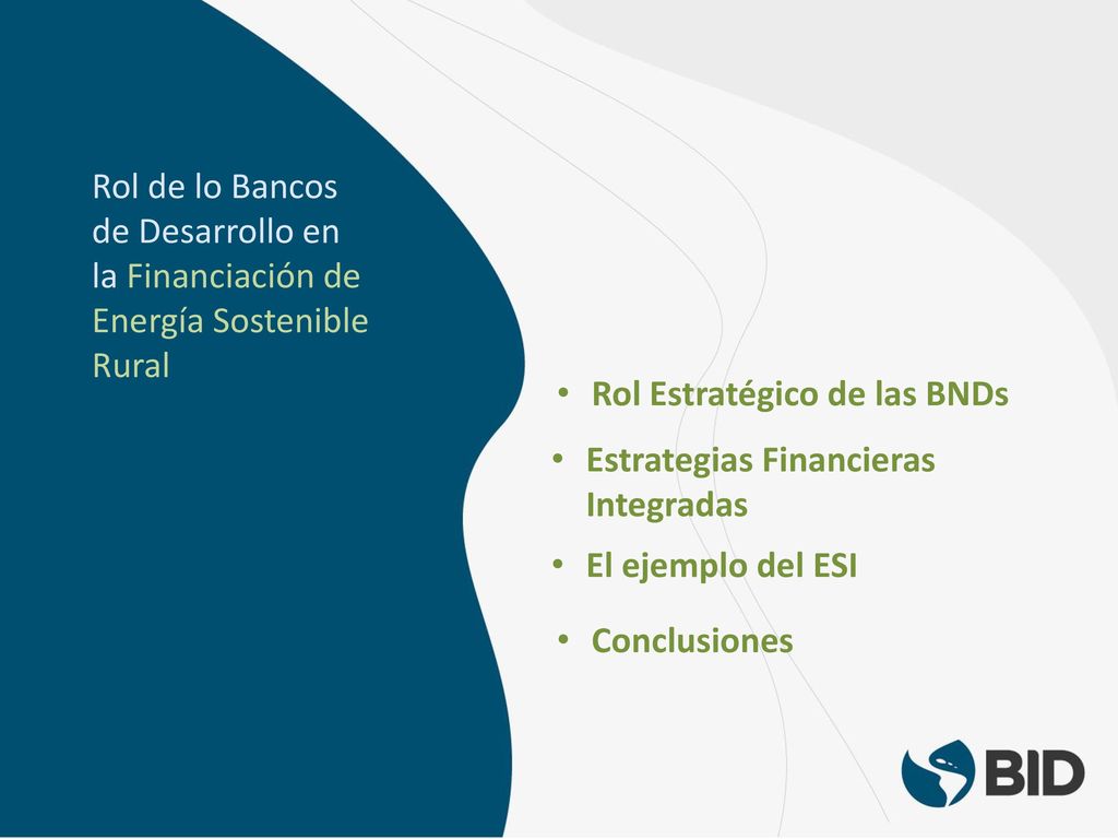 Rol de lo Bancos de Desarrollo en. la Financiación de Energía Sostenible Rural. Rol Estratégico de las BNDs.