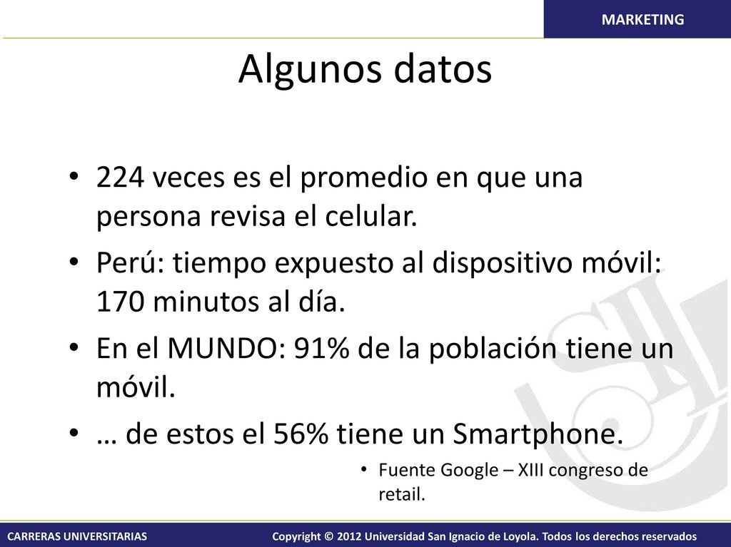Algunos datos 224 veces es el promedio en que una persona revisa el celular. Perú: tiempo expuesto al dispositivo móvil: 170 minutos al día.