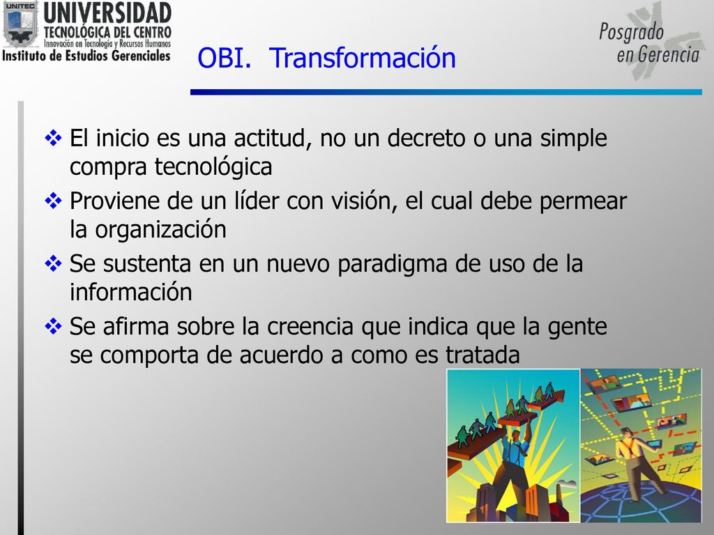 OBI. Transformación El inicio es una actitud, no un decreto o una simple compra tecnológica.