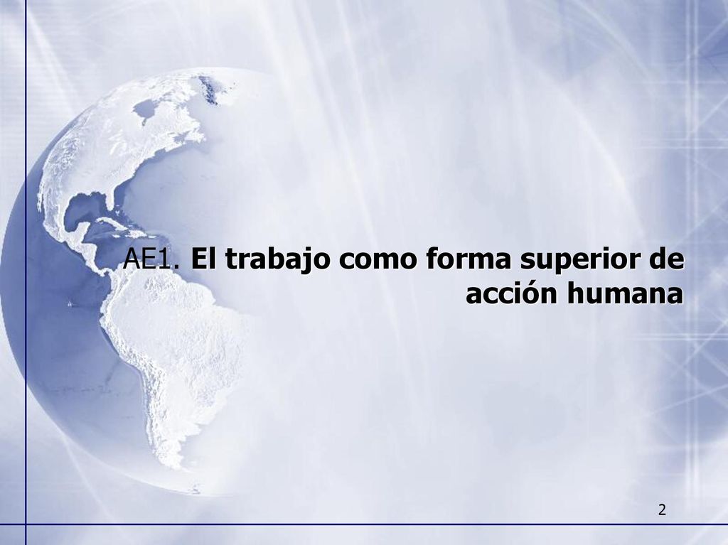 AE1. El trabajo como forma superior de acción humana