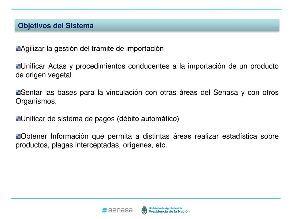 Objetivos del Sistema Agilizar la gestión del trámite de importación.