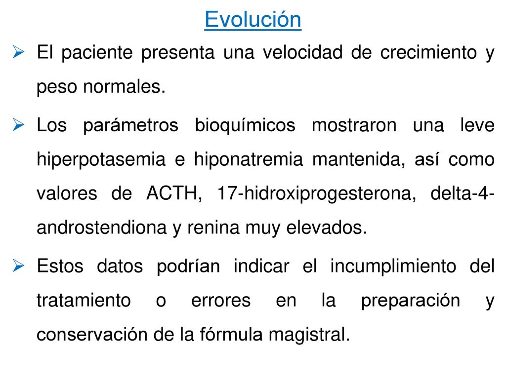 Evolución El paciente presenta una velocidad de crecimiento y peso normales.