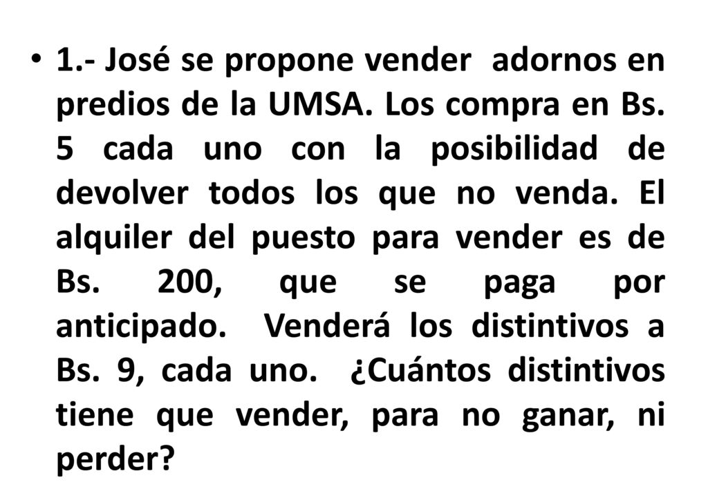 1. - José se propone vender adornos en predios de la UMSA