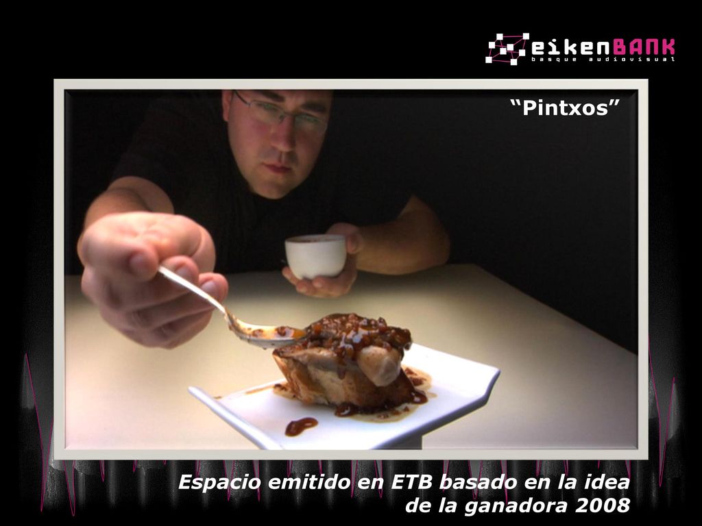 Pintxos Espacio emitido en ETB basado en la idea de la ganadora 2008
