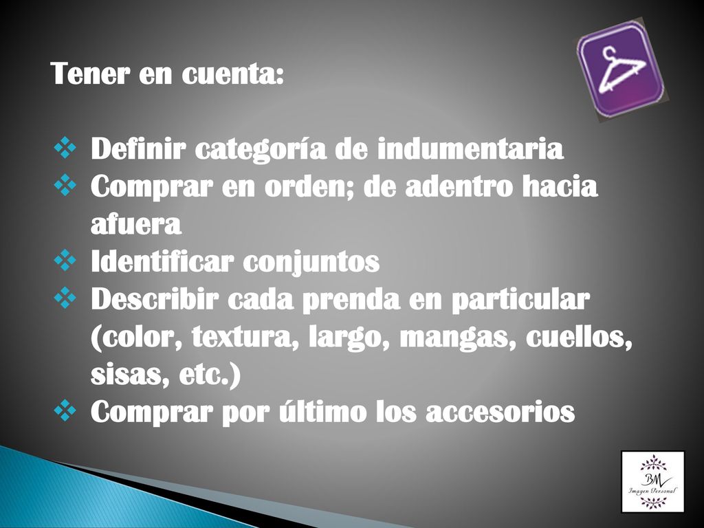 Tener en cuenta: Definir categoría de indumentaria. Comprar en orden; de adentro hacia afuera. Identificar conjuntos.