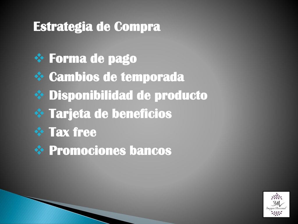 Estrategia de Compra Forma de pago. Cambios de temporada. Disponibilidad de producto. Tarjeta de beneficios.