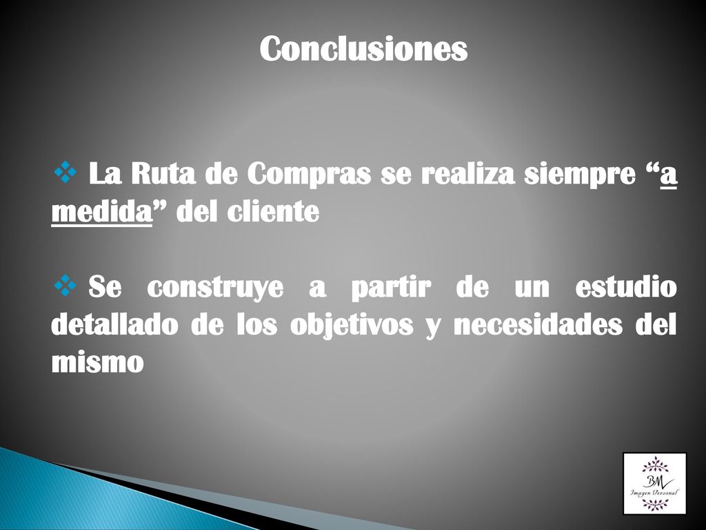 Conclusiones La Ruta de Compras se realiza siempre a medida del cliente.