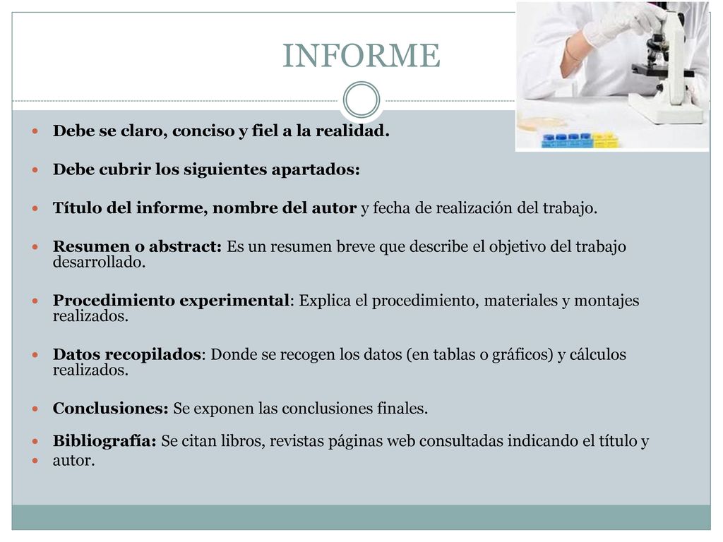 INFORME Debe se claro, conciso y fiel a la realidad.