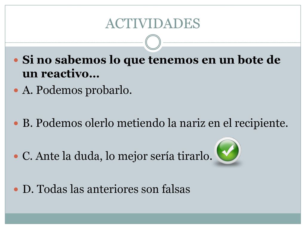 ACTIVIDADES Si no sabemos lo que tenemos en un bote de un reactivo…