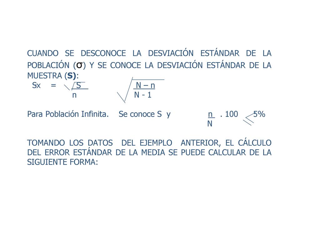 CUANDO SE DESCONOCE LA DESVIACIÓN ESTÁNDAR DE LA POBLACIÓN (σ) Y SE CONOCE LA DESVIACIÓN ESTÁNDAR DE LA MUESTRA (S):
