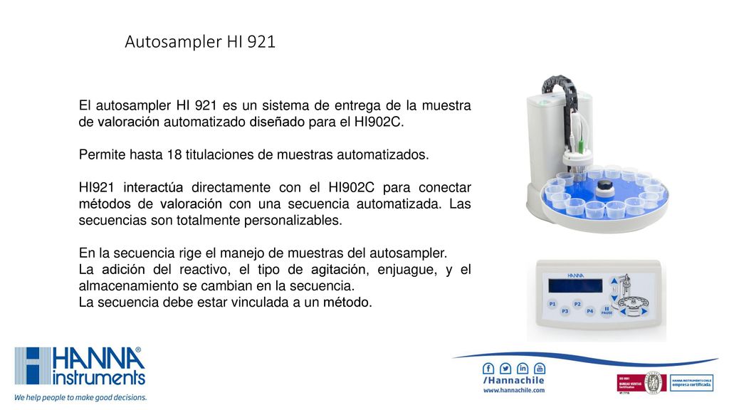 Autosampler HI 921 El autosampler HI 921 es un sistema de entrega de la muestra de valoración automatizado diseñado para el HI902C.