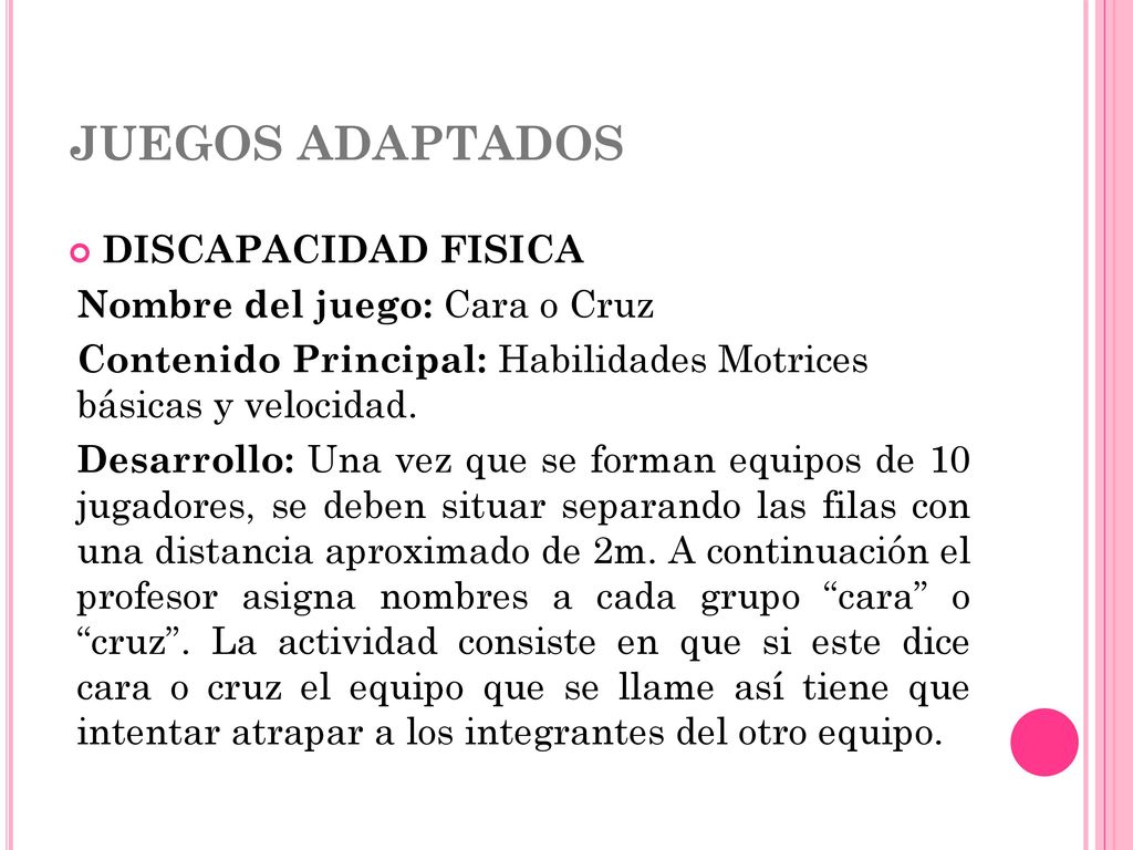 JUEGOS ADAPTADOS DISCAPACIDAD FISICA Nombre del juego: Cara o Cruz