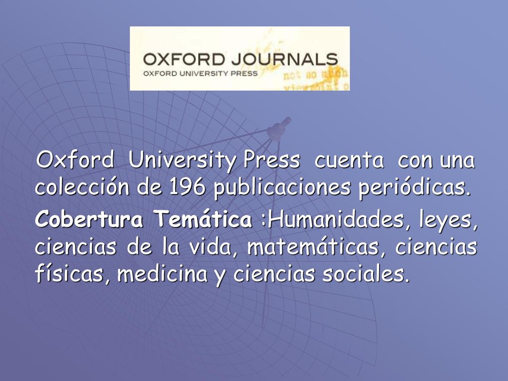 Oxford University Press cuenta con una colección de 196 publicaciones periódicas.