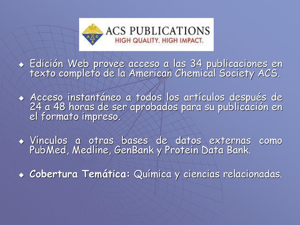 Edición Web provee acceso a las 34 publicaciones en texto completo de la American Chemical Society ACS.