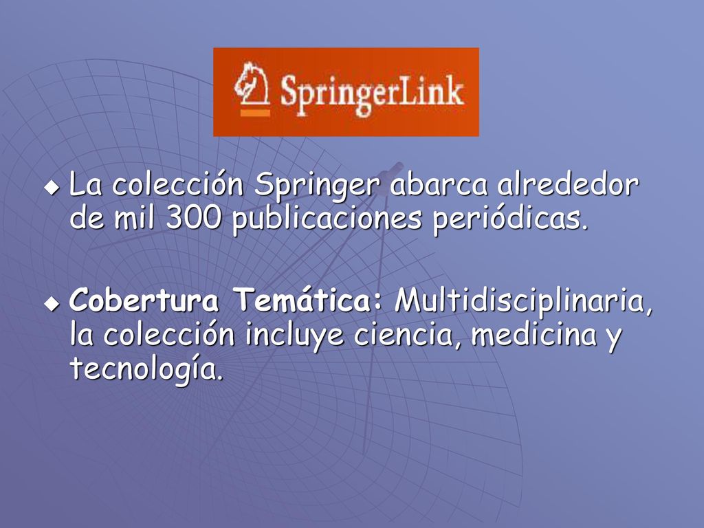 La colección Springer abarca alrededor de mil 300 publicaciones periódicas.