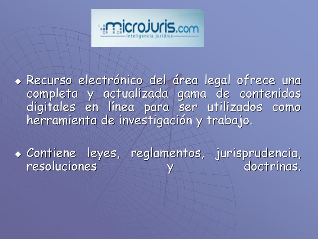 Recurso electrónico del área legal ofrece una completa y actualizada gama de contenidos digitales en línea para ser utilizados como herramienta de investigación y trabajo.