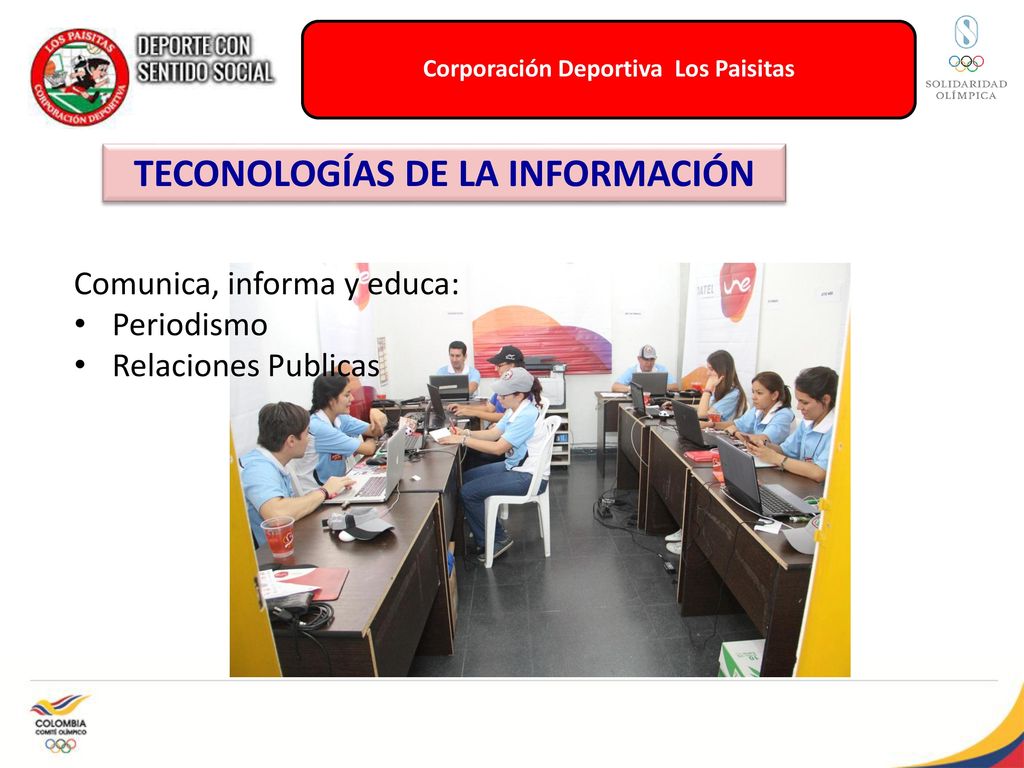 Corporación Deportiva Los Paisitas TECONOLOGÍAS DE LA INFORMACIÓN
