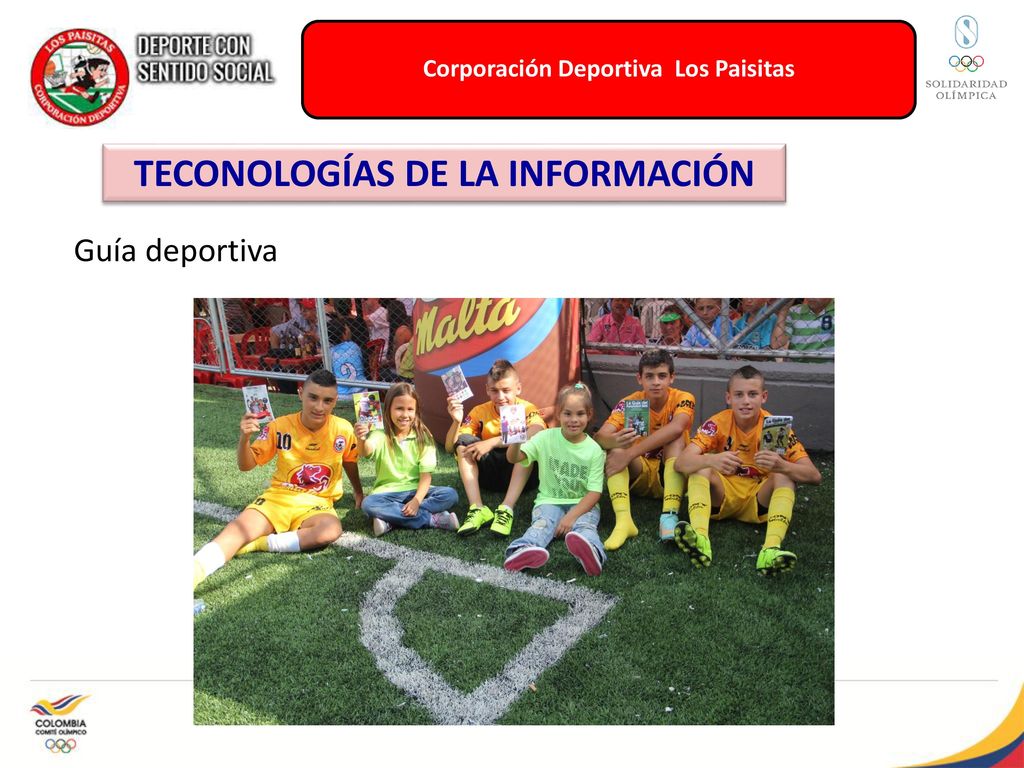 Corporación Deportiva Los Paisitas TECONOLOGÍAS DE LA INFORMACIÓN