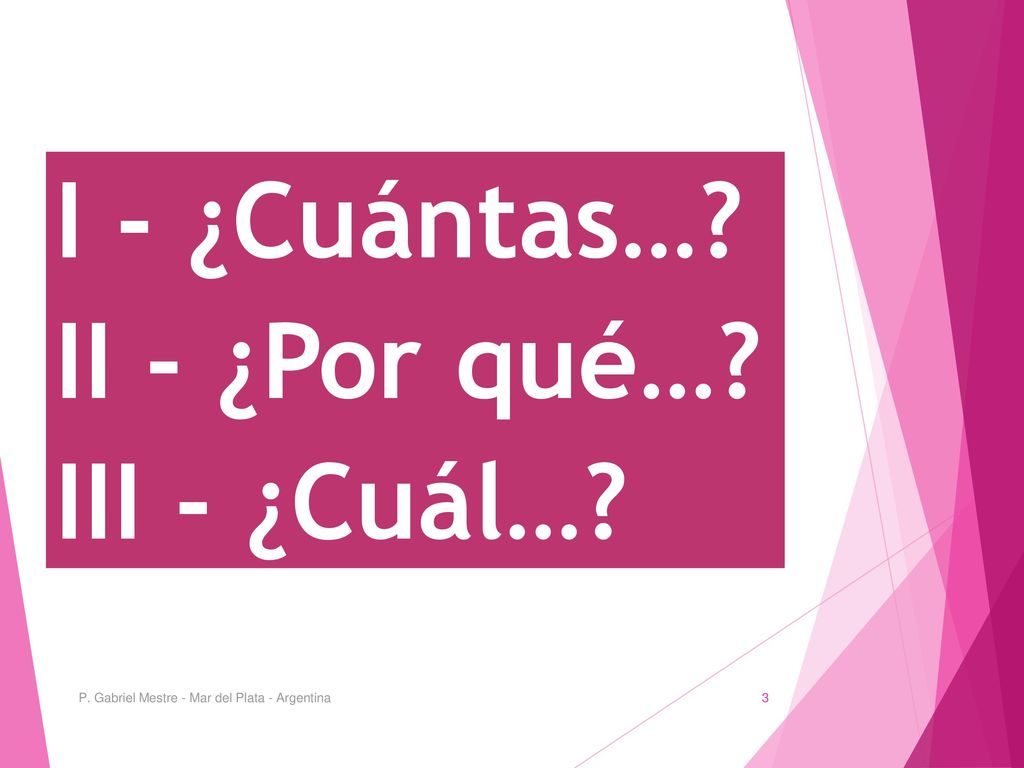 I - ¿Cuántas… II - ¿Por qué… III - ¿Cuál…