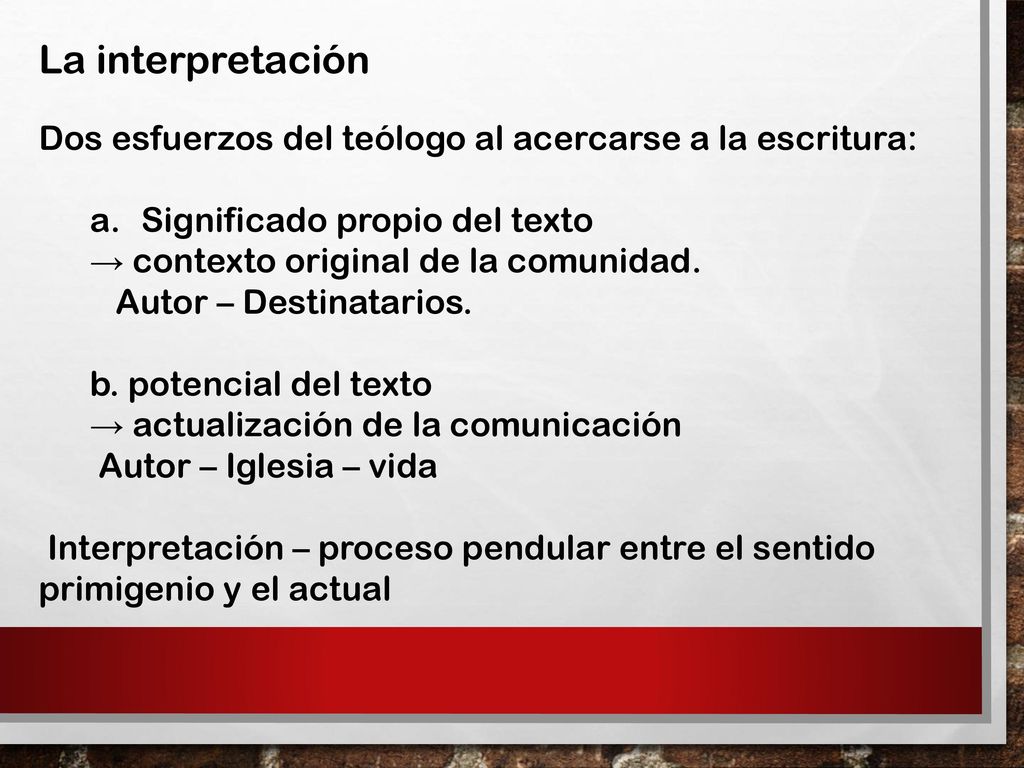 . La interpretación. Dos esfuerzos del teólogo al acercarse a la escritura: Significado propio del texto.
