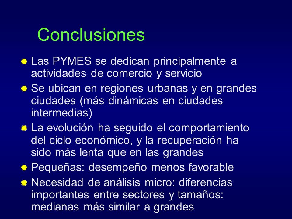 Conclusiones Las PYMES se dedican principalmente a actividades de comercio y servicio.