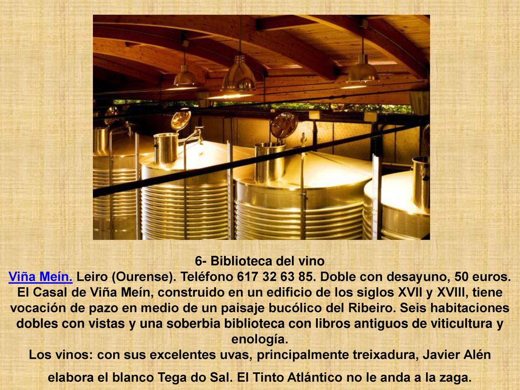 6- Biblioteca del vino Viña Meín. Leiro (Ourense). Teléfono Doble con desayuno, 50 euros.