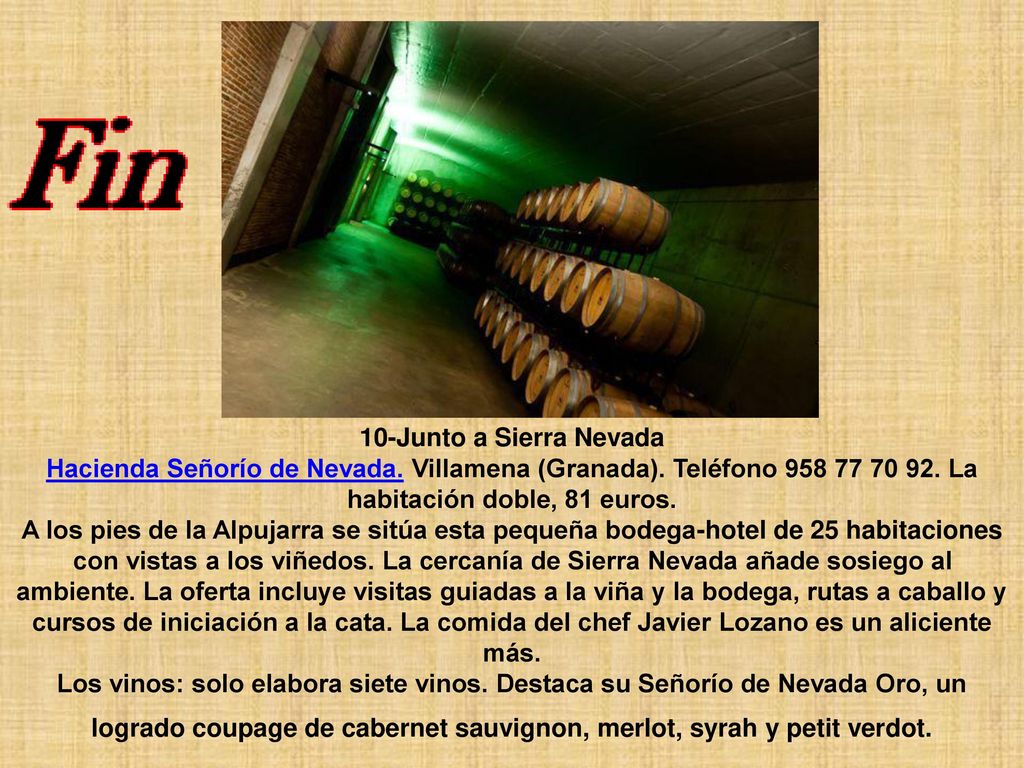 10-Junto a Sierra Nevada Hacienda Señorío de Nevada. Villamena (Granada). Teléfono La habitación doble, 81 euros.