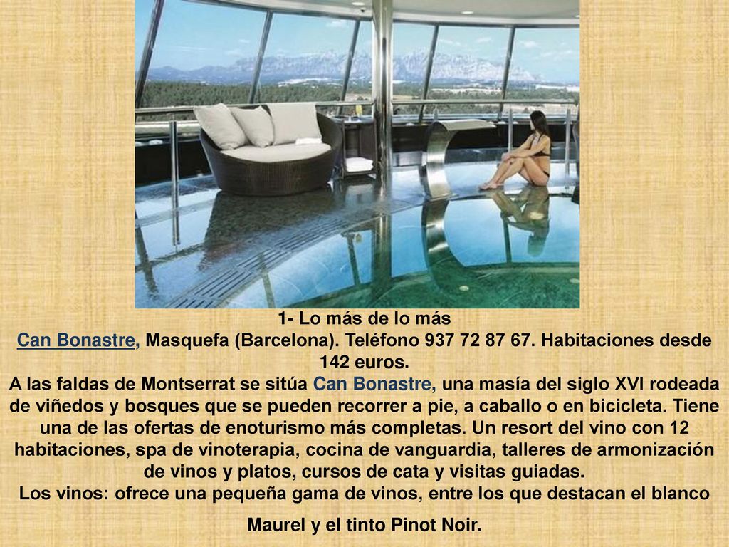 1- Lo más de lo más Can Bonastre, Masquefa (Barcelona). Teléfono Habitaciones desde 142 euros.