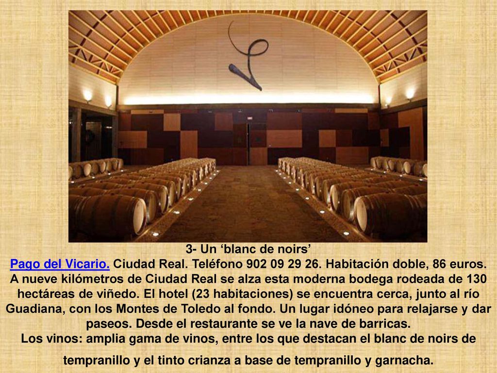 3- Un ‘blanc de noirs’ Pago del Vicario. Ciudad Real. Teléfono Habitación doble, 86 euros.