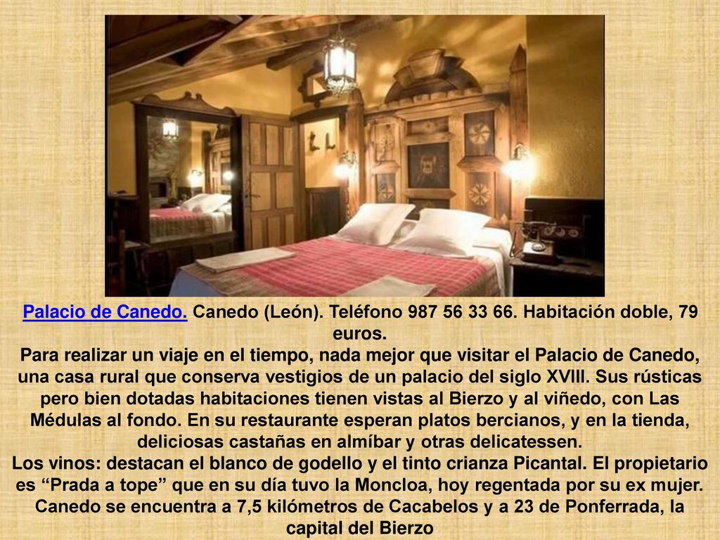4 Puro Bierzo Palacio de Canedo. Canedo (León). Teléfono Habitación doble, 79 euros.