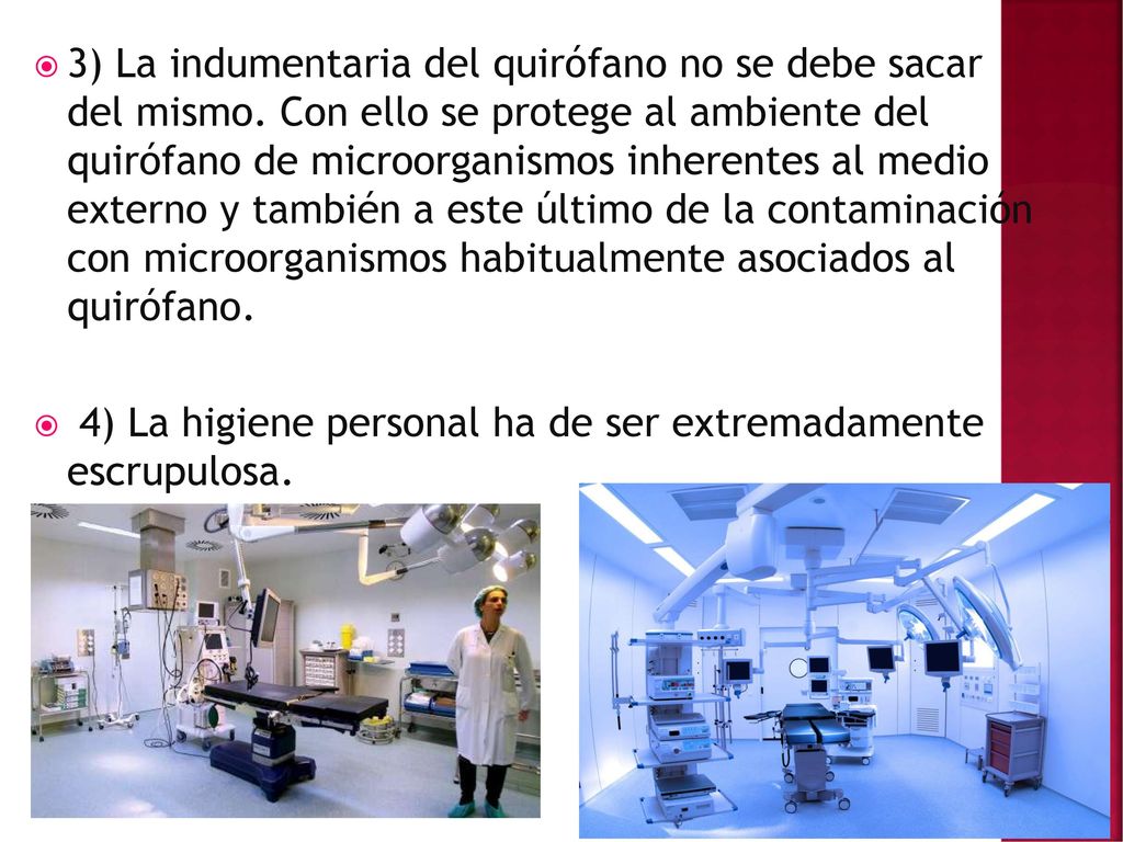 3) La indumentaria del quirófano no se debe sacar del mismo