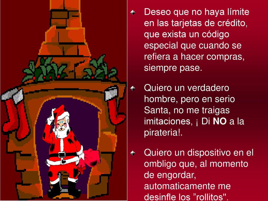 Deseo que no haya límite en las tarjetas de crédito, que exista un código especial que cuando se refiera a hacer compras, siempre pase.