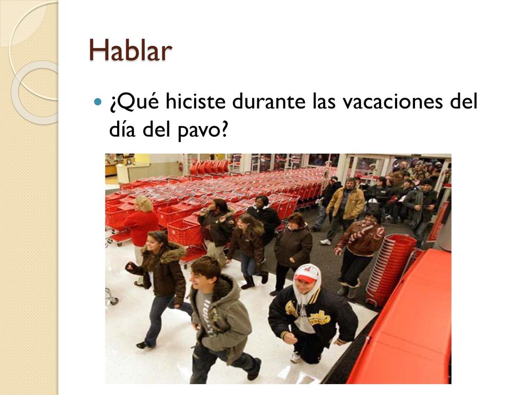 Hablar ¿Qué hiciste durante las vacaciones del día del pavo