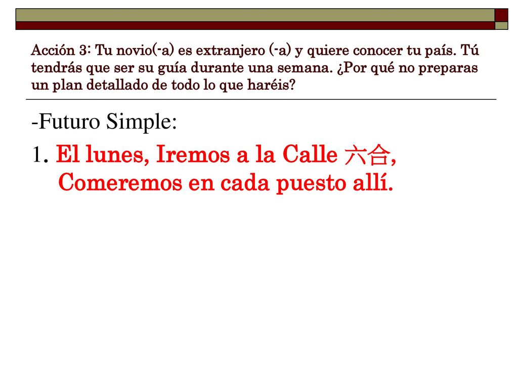 1. El lunes, Iremos a la Calle 六合, Comeremos en cada puesto allí.