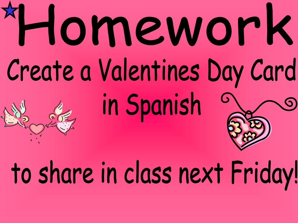 Create a Valentines Day Card in Spanish to share in class next Friday!