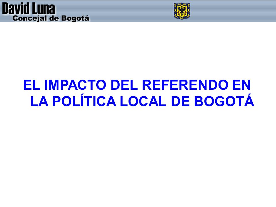EL IMPACTO DEL REFERENDO EN LA POLÍTICA LOCAL DE BOGOTÁ