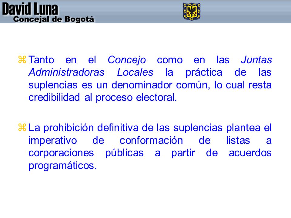 Tanto en el Concejo como en las Juntas Administradoras Locales la práctica de las suplencias es un denominador común, lo cual resta credibilidad al proceso electoral.