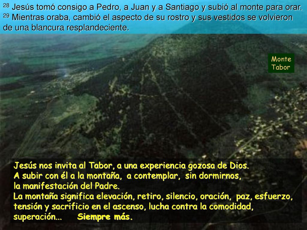 Jesús nos invita al Tabor, a una experiencia gozosa de Dios.