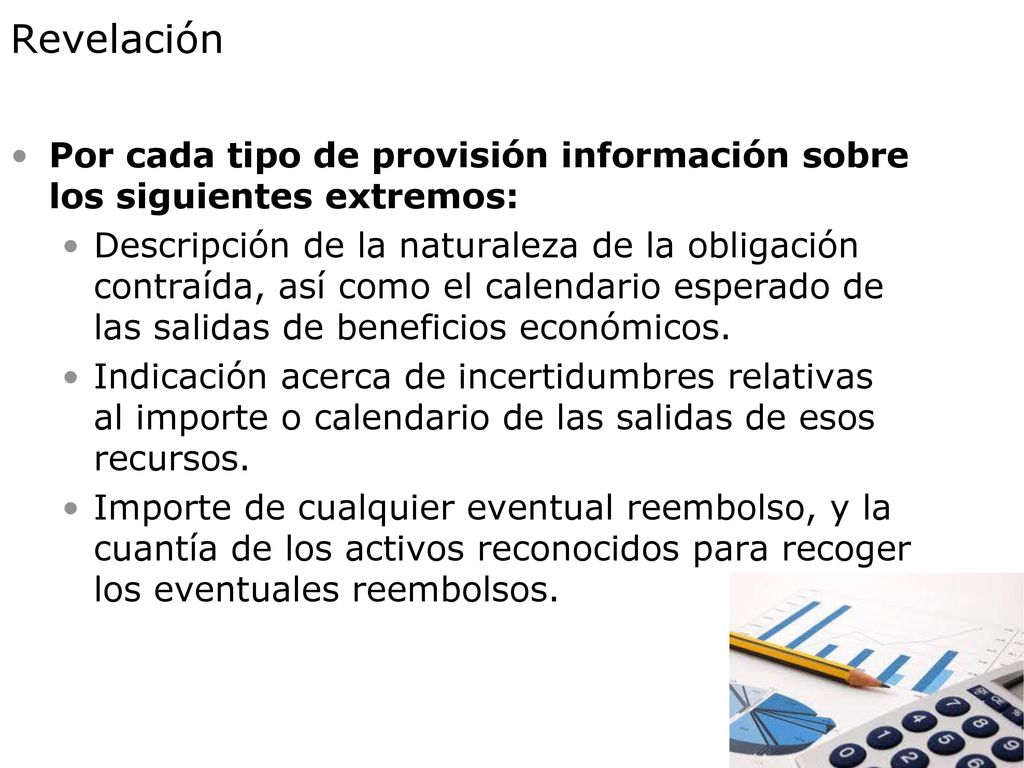 Revelación Por cada tipo de provisión información sobre los siguientes extremos:
