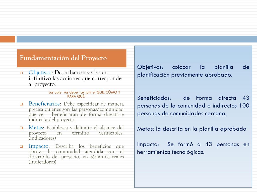 Los objetivos deben cumplir el QUÉ, CÓMO Y PARA QUÉ.