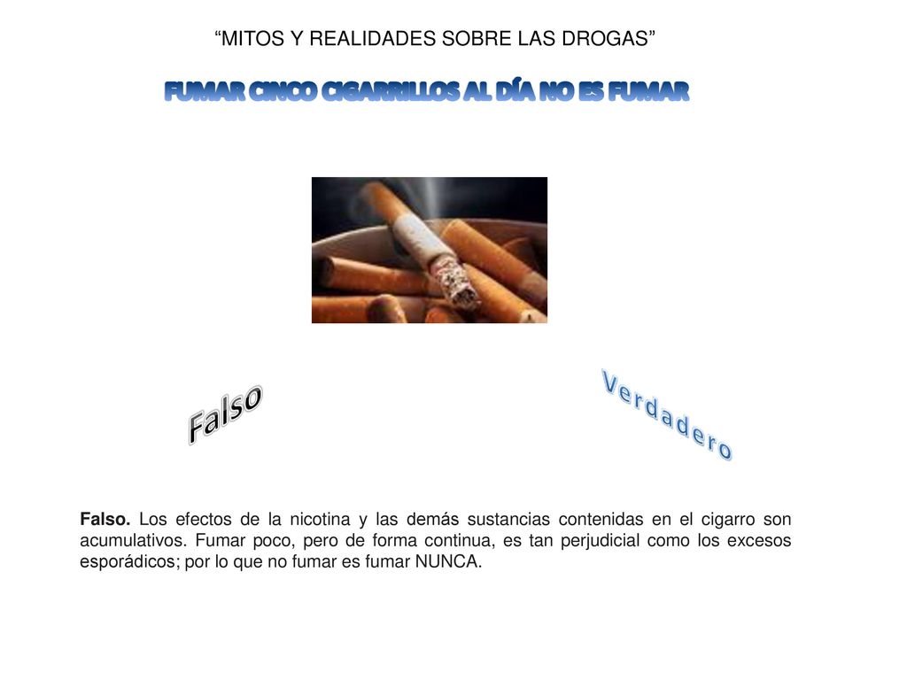 Falso Verdadero FUMAR CINCO CIGARRILLOS AL DÍA NO ES FUMAR