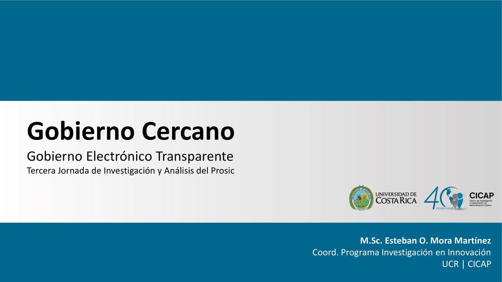 Gobierno Cercano Gobierno Electrónico Transparente Tercera Jornada de Investigación y Análisis del Prosic