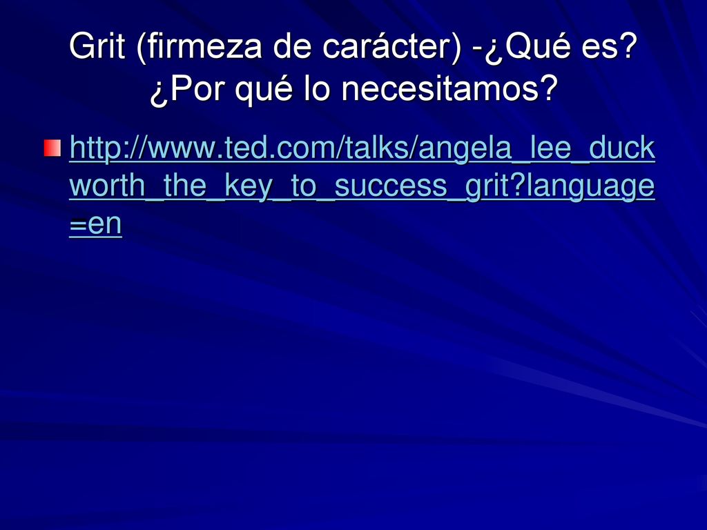 Grit (firmeza de carácter) -¿Qué es ¿Por qué lo necesitamos
