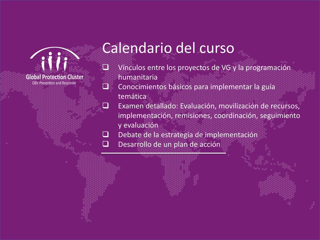 Calendario del curso Vínculos entre los proyectos de VG y la programación humanitaria. Conocimientos básicos para implementar la guía temática.