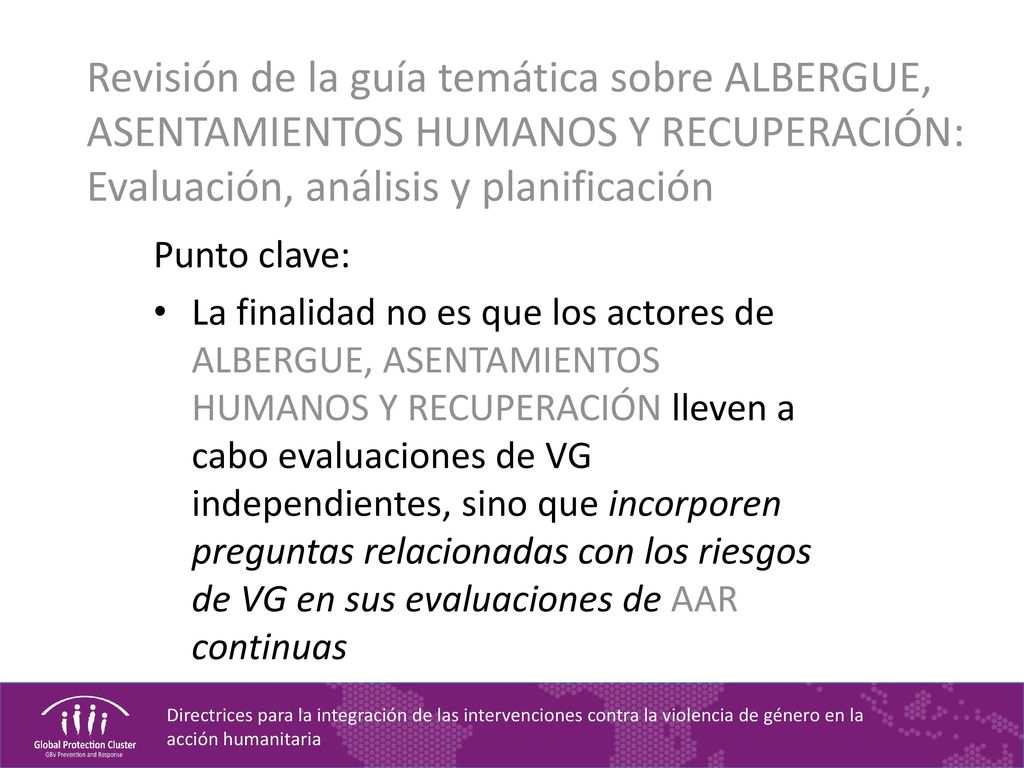 Revisión de la guía temática sobre ALBERGUE, ASENTAMIENTOS HUMANOS Y RECUPERACIÓN: Evaluación, análisis y planificación