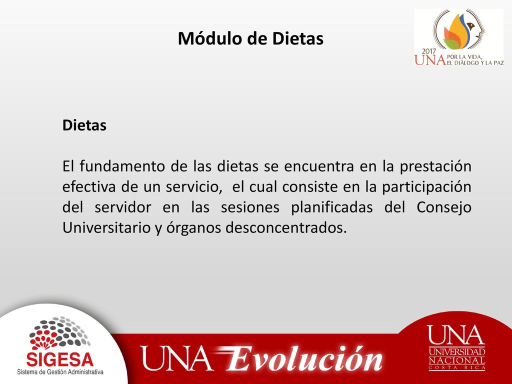 Objetivos General. Capacitar a los funcionarios encargados del ingreso de pago de Dietas en el funcionamiento del módulo.