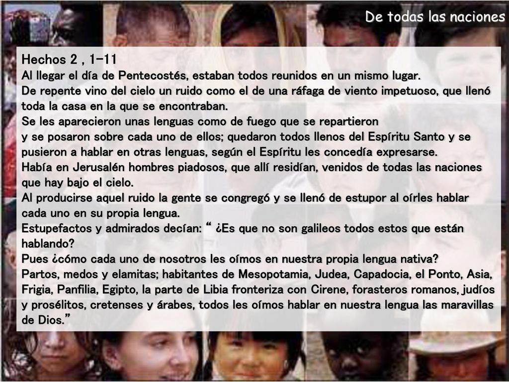 De todas las naciones Hechos 2 , 1-11 Al llegar el día de Pentecostés, estaban todos reunidos en un mismo lugar.