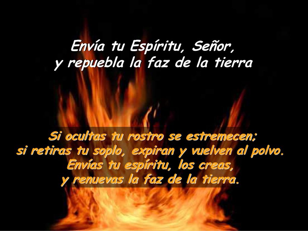 Envía tu Espíritu, Señor, y repuebla la faz de la tierra