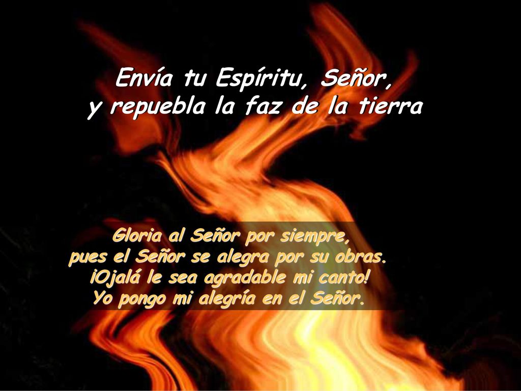 Envía tu Espíritu, Señor, y repuebla la faz de la tierra