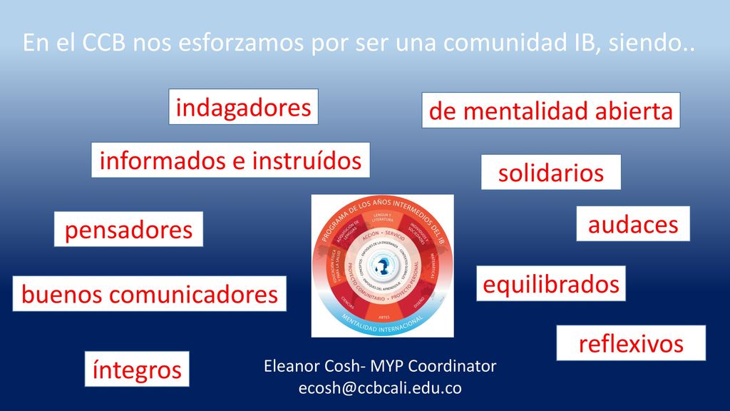 En el CCB nos esforzamos por ser una comunidad IB, siendo..